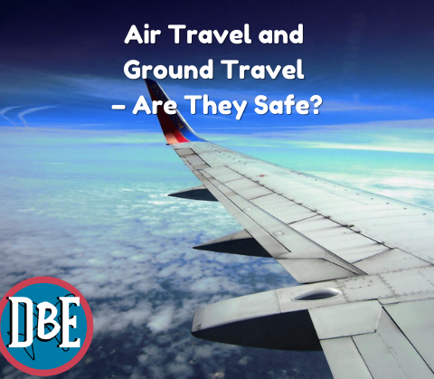 Air Travel and Ground Travel – Are They Safe?
