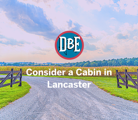 Consider a Cabin in Lancaster