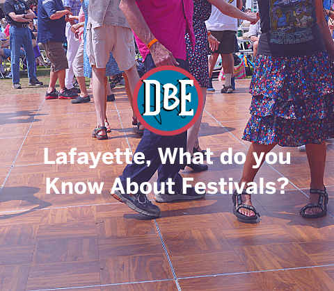 Lafayette, What do you Know About Festivals?
