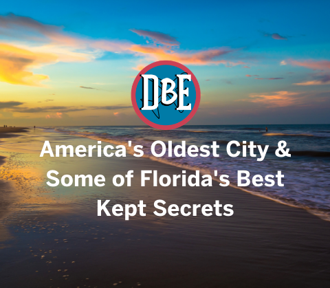 America’s Oldest City & Some of Florida’s Best Kept Secrets