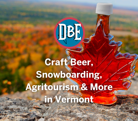 Craft Beer, Snowboarding, Agritourism & More in Vermont