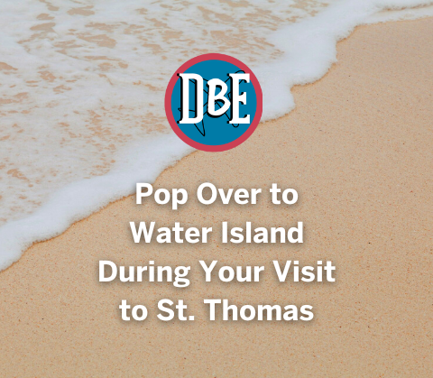 Pop Over to Water Island During Your Visit to St. Thomas
