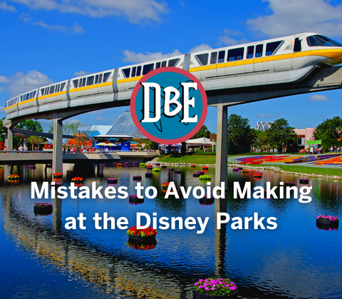 Mistakes to Avoid Making at the Disney Parks