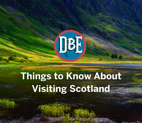 Things to Know About Visiting Scotland