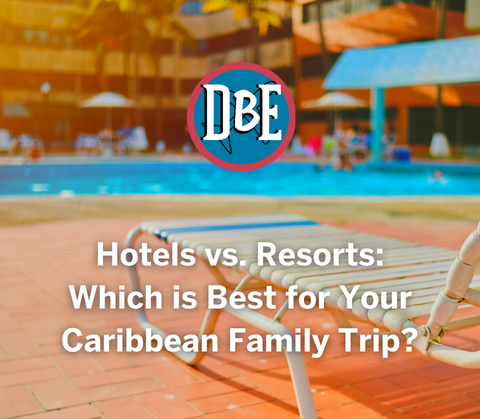 Hotels vs. Resorts: Which is Best for Your Caribbean Family Trip?