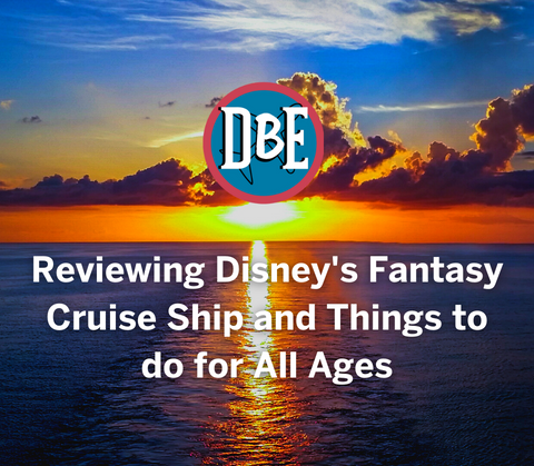 Reviewing Disney’s Fantasy Cruise Ship and Things to do for All Ages